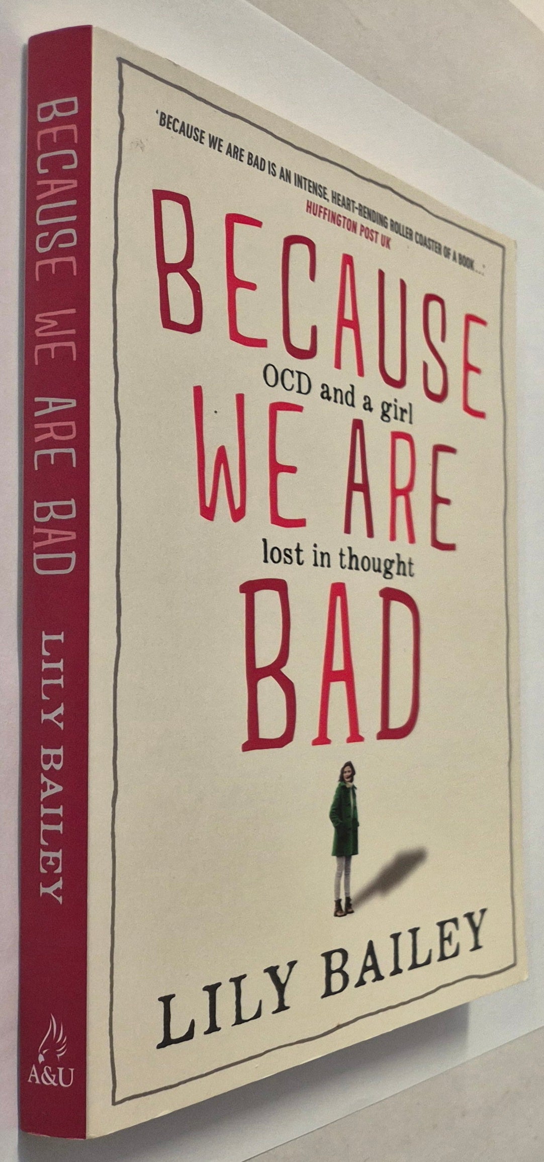 Because We Are Bad: OCD and a Girl Lost in Thought by Lily Bailey