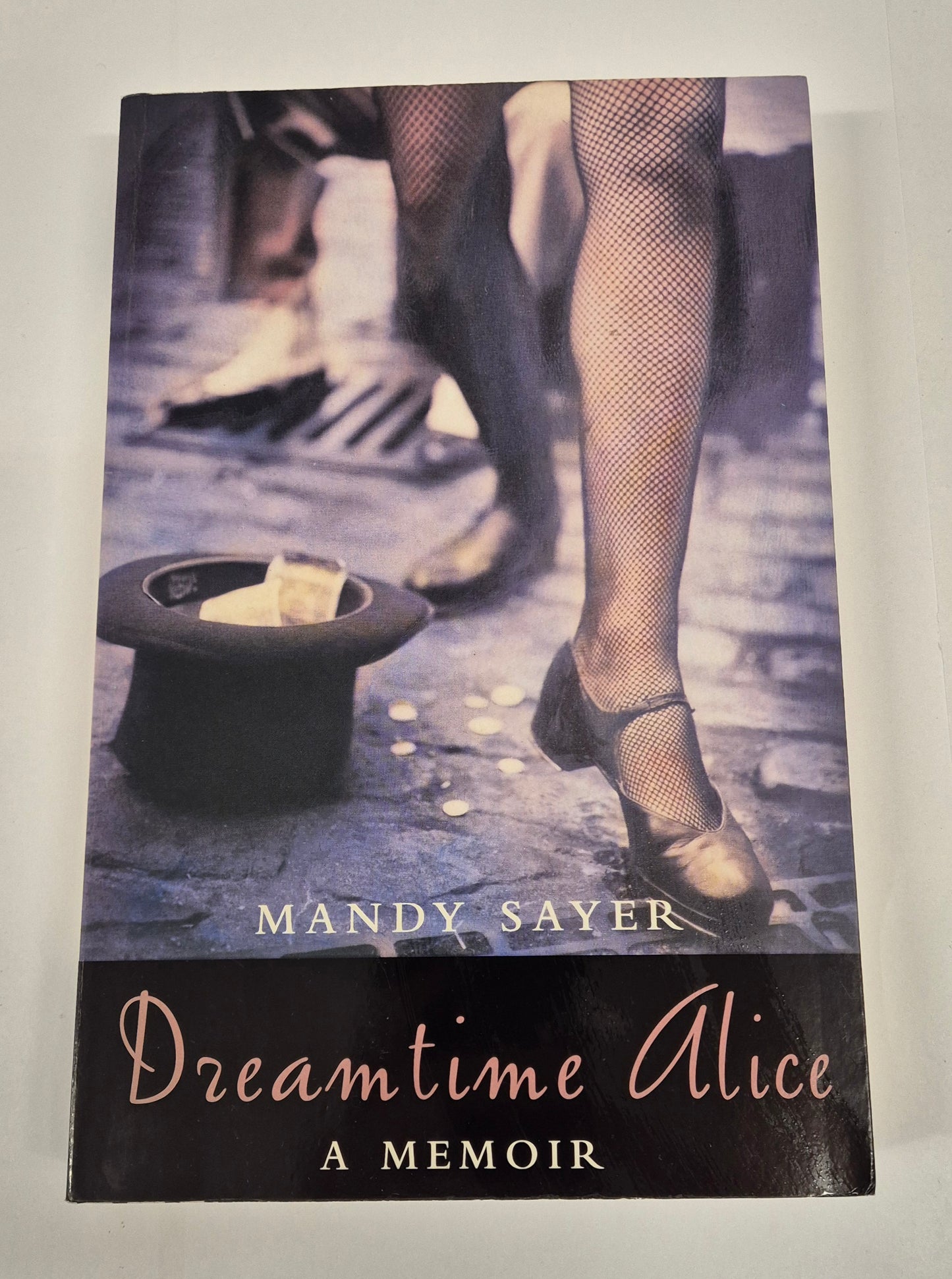 Dreamtime Alice: A Memoir by Mandy Sayer