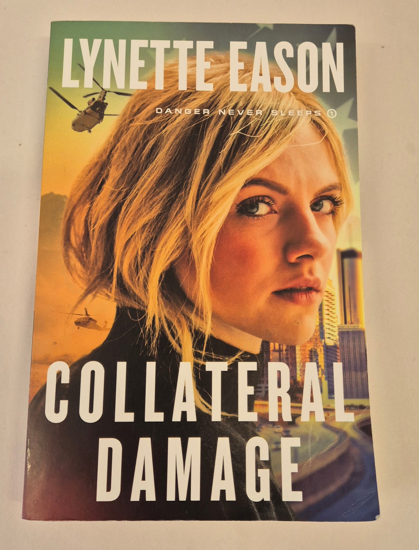 Collateral Damage (Danger Never Sleeps #1) by Lynette Eason