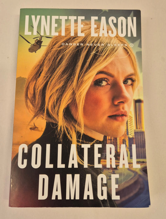 Collateral Damage (Danger Never Sleeps #1) by Lynette Eason