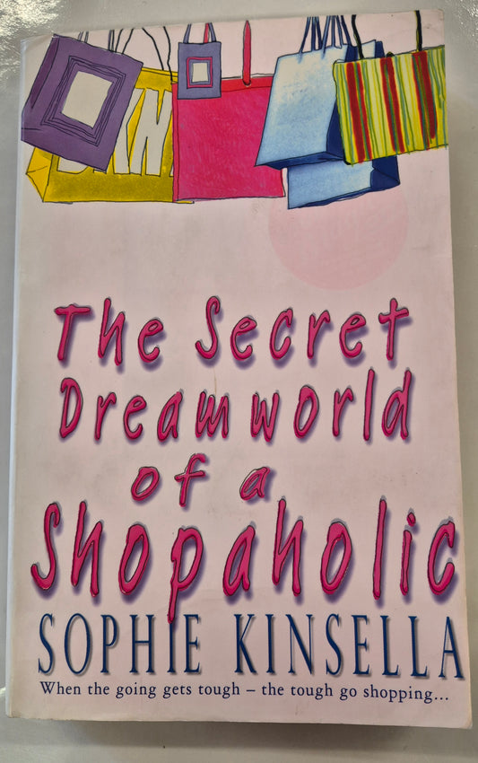The Secret Dreamworld of a Shopaholic (Shopaholic #1) by Sophie Kinsella