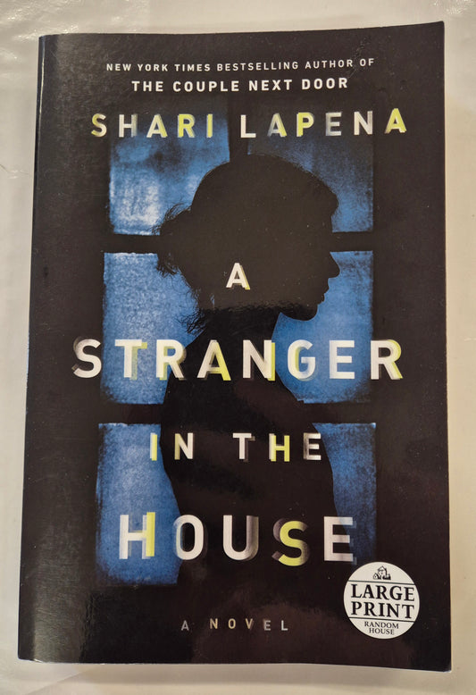 A Stranger in the House by Shari Lapena (Large Print)