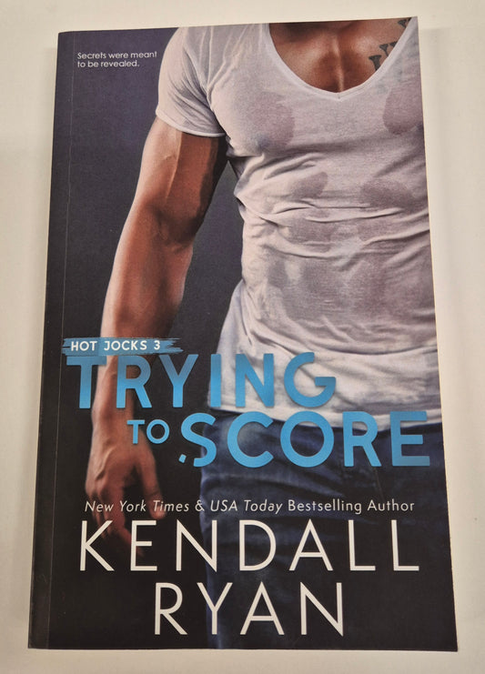 Trying to Score (Hot Jock #3) by Kendall Ryan