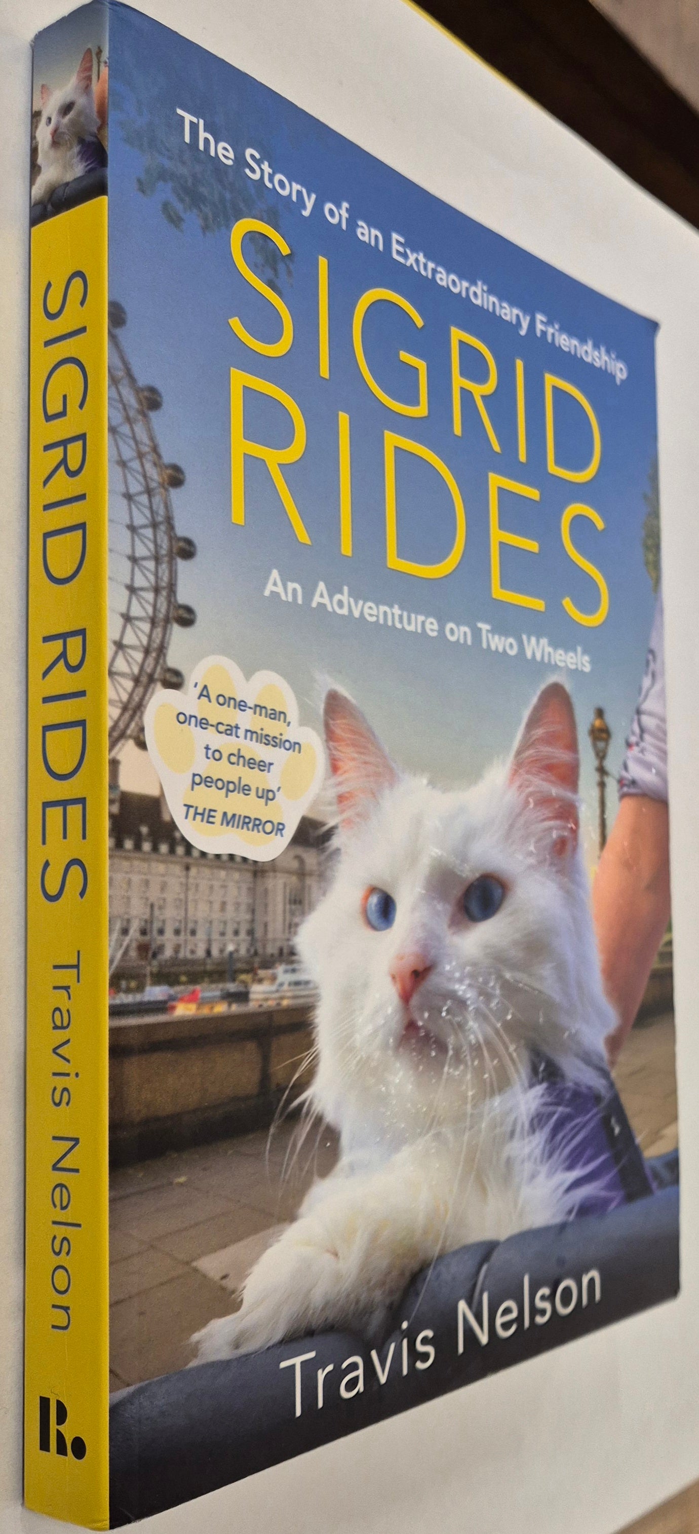 Sigrid Rides:The Story of an Extraordinary Friendship. An Adventure on Two Wheels by Travis Nelson