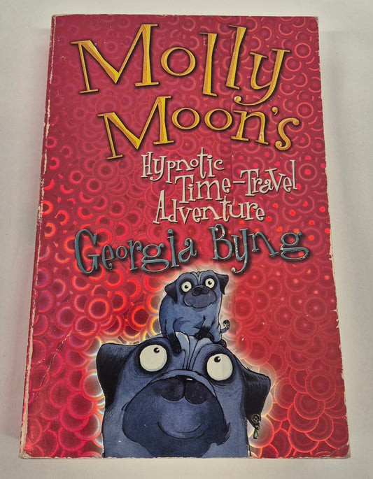 Molly Moon's Hypnotic Time-Travel Adventure (Molly Moon #3) by Georgia Byng