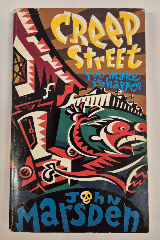 Creep Street: You Make It Happen by John Marsden