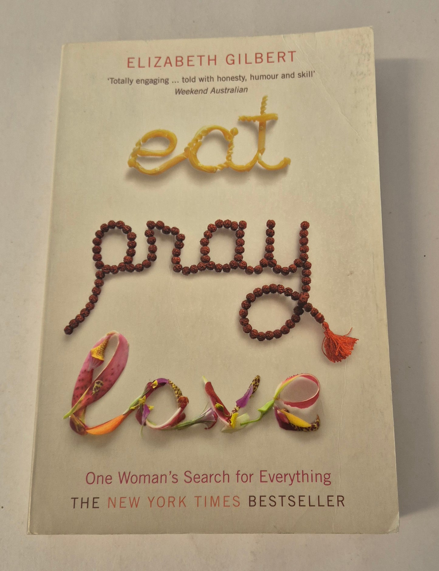 Eat, Pray, Love by Elizabeth Gilbert