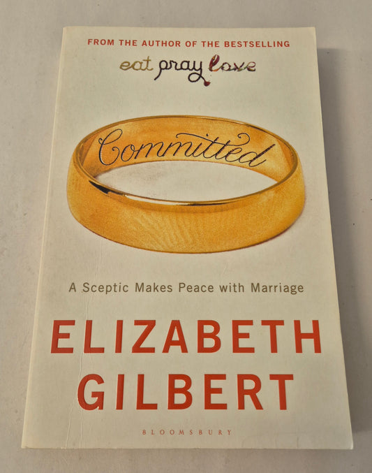 Committed by Elizabeth Gilbert