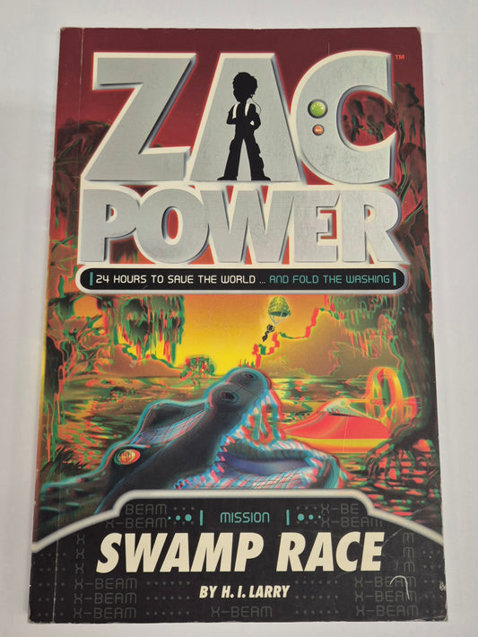 Swamp Race (Zac Power: Classic #16) by H. I. Larry