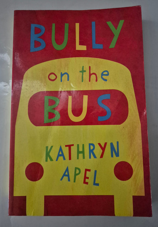 Bully on the Bus by Kathryn Apel