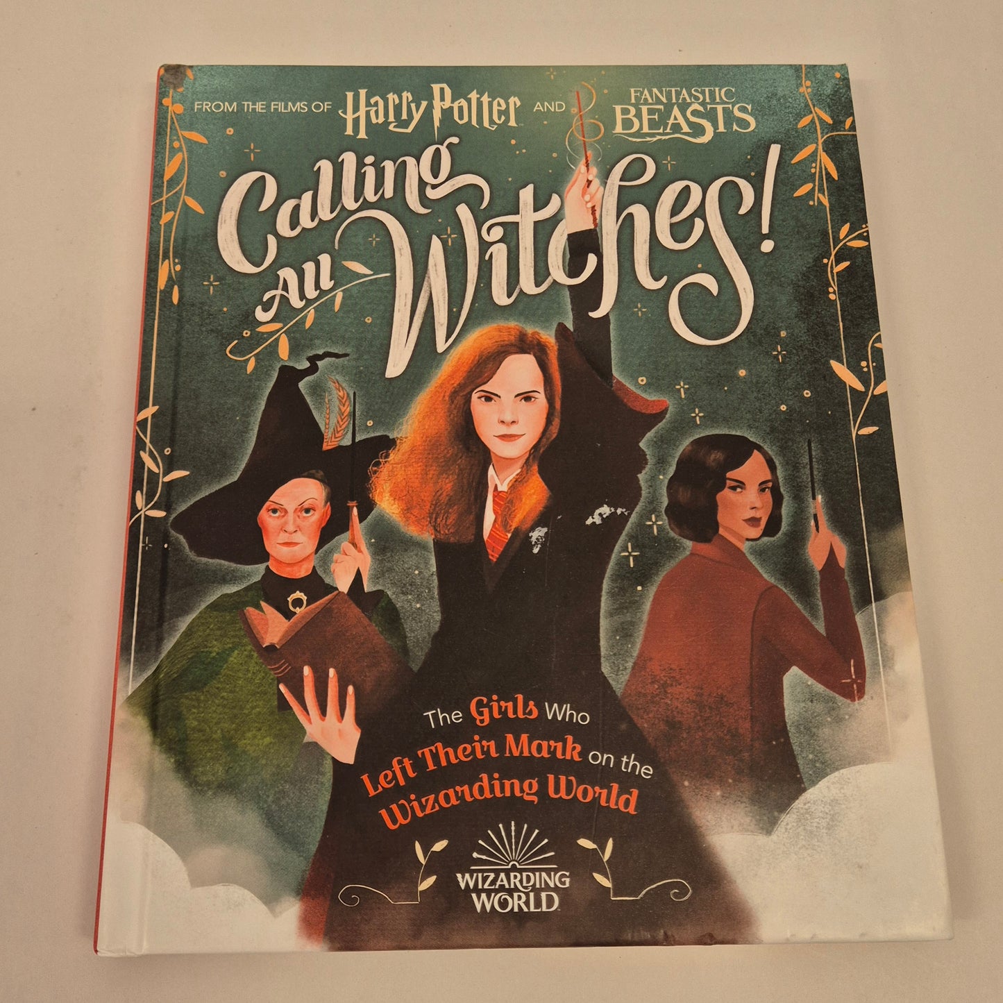 Calling All Witches!: The Girls Who Left Their Mark on the Wizarding World From the Films of Harry Potter and Fantastic Beasts by Laurie Calkhoven