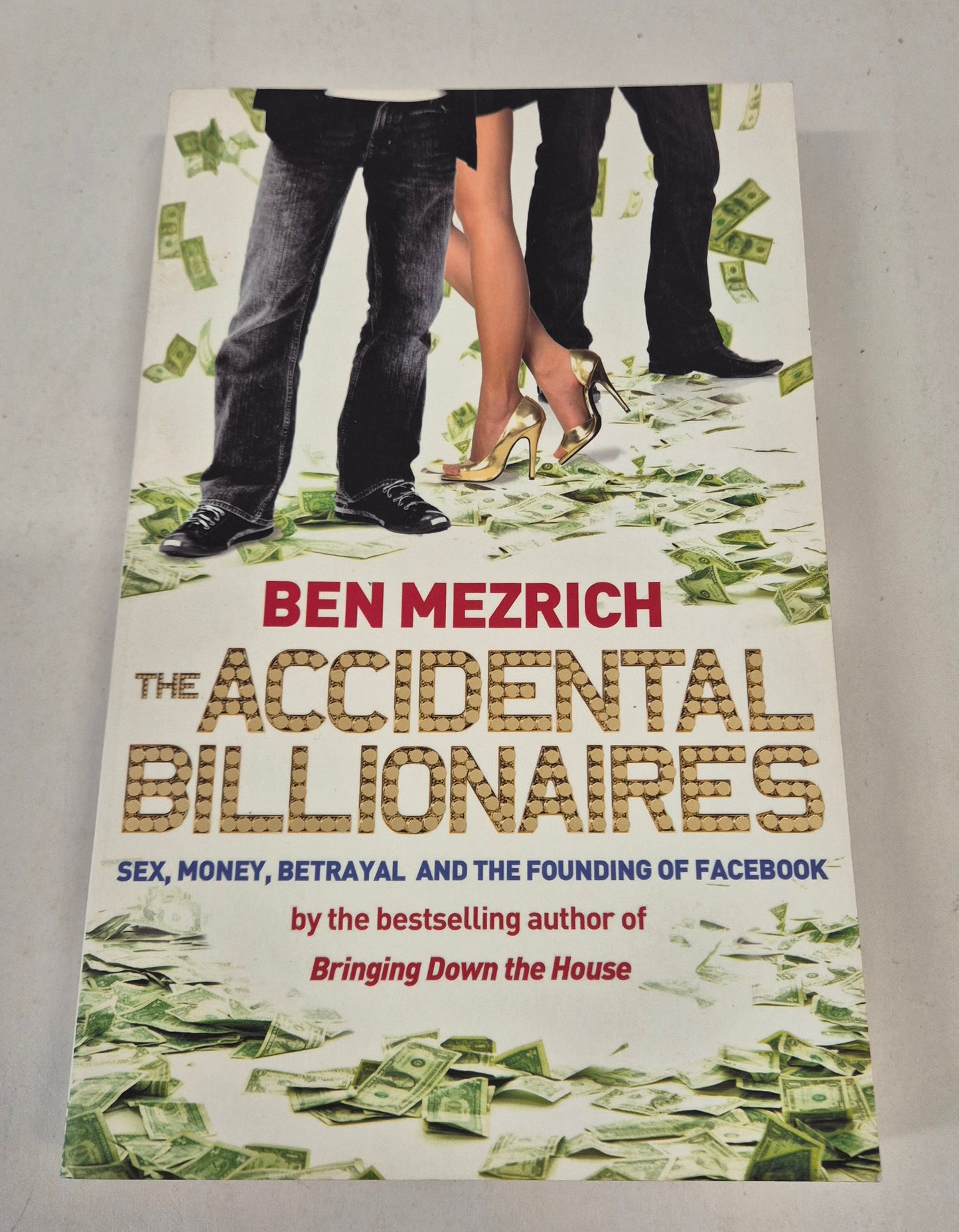 The Accidental Billionaires: Sex, Money, Betrayal and the Founding of Facebook by Ben Mezrich