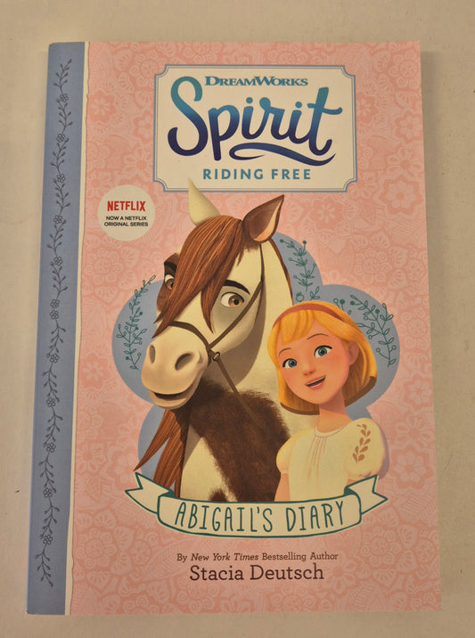 Spirit Riding Free: Abigail's Diary by Stacia Deutsch