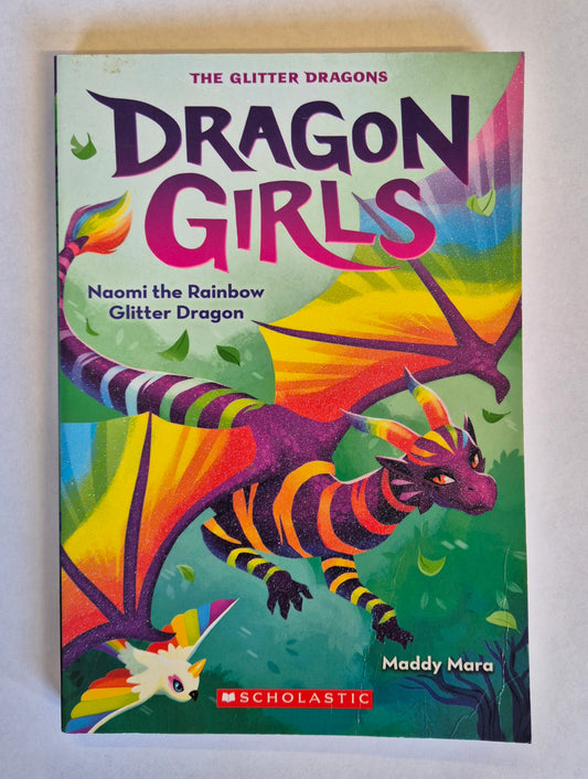 Naomi the Rainbow Glitter Dragon (Dragon Girls #3) by Maddy Mara