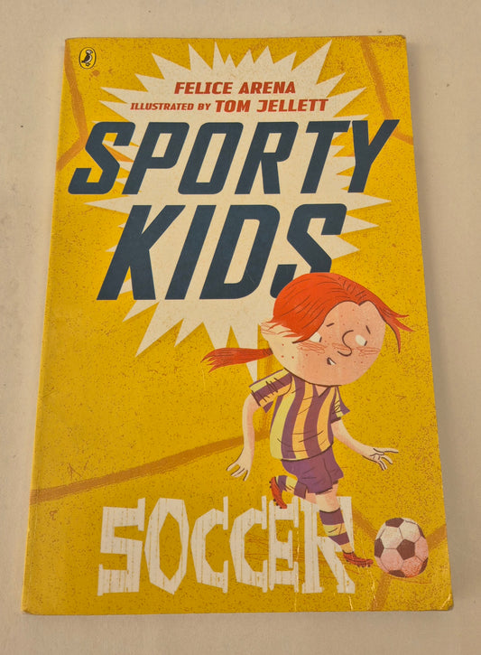 Sporty Kids: Soccer by Felice Arena