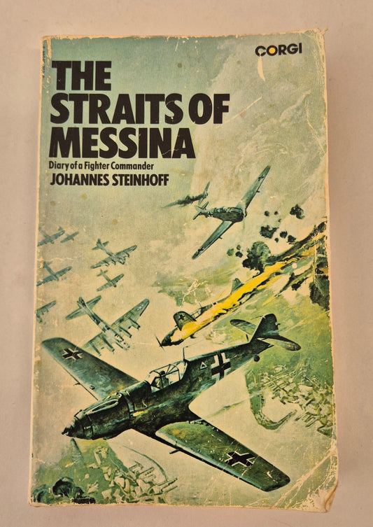 The Straits of Messina: Diary of a Fighter Commander by Johannes Steinhoff