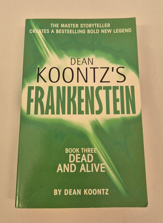 Dead and Alive (Dean Koontz's Frankenstein #3) by Dean Koontz