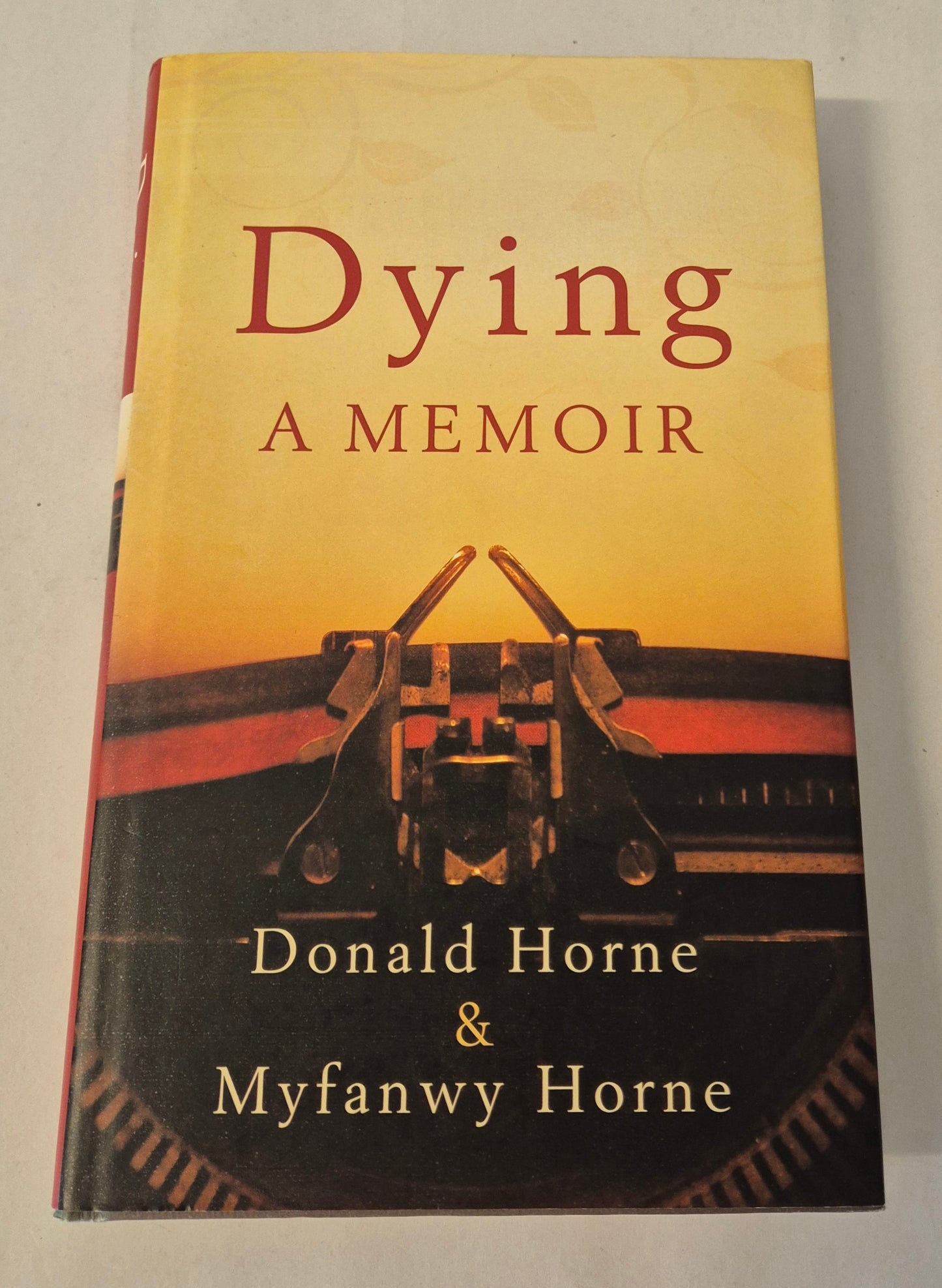 Dying: A Memoir by Donald Horne & Myfanwy Horne