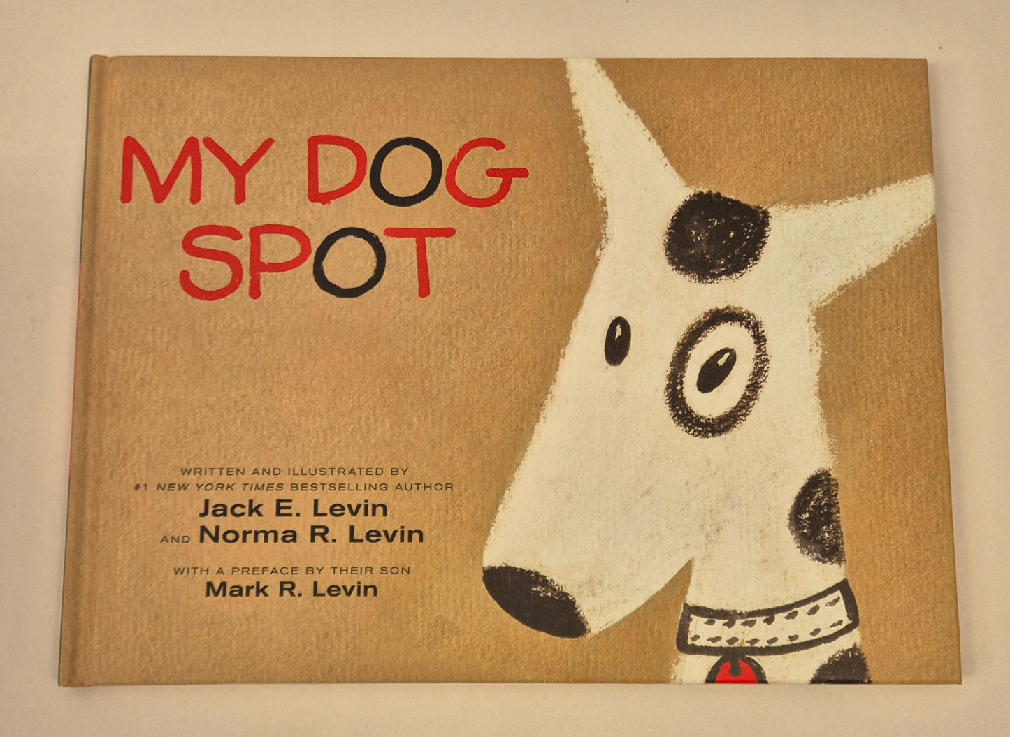 My Dog Spot by Jack E. Levin & Norma R. Levin